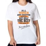 GRAPHIC MESSAGE UNISEX T-SHIRT (All women are created equal, but ONLY THE BEST ARE BORN IN...)