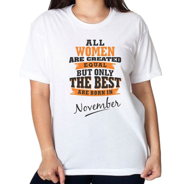 GRAPHIC MESSAGE UNISEX T-SHIRT (All women are created equal, but ONLY THE BEST ARE BORN IN...)