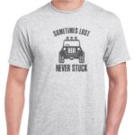 GRAPHIC UNISEX T-SHIRT - 4X4 OFF ROADING - NEVER STUCK