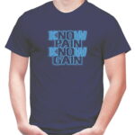 No Pain No Gain Tshirt