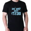 VGP-TS-DZ66-BLK.jpg You are the best Tshirt
