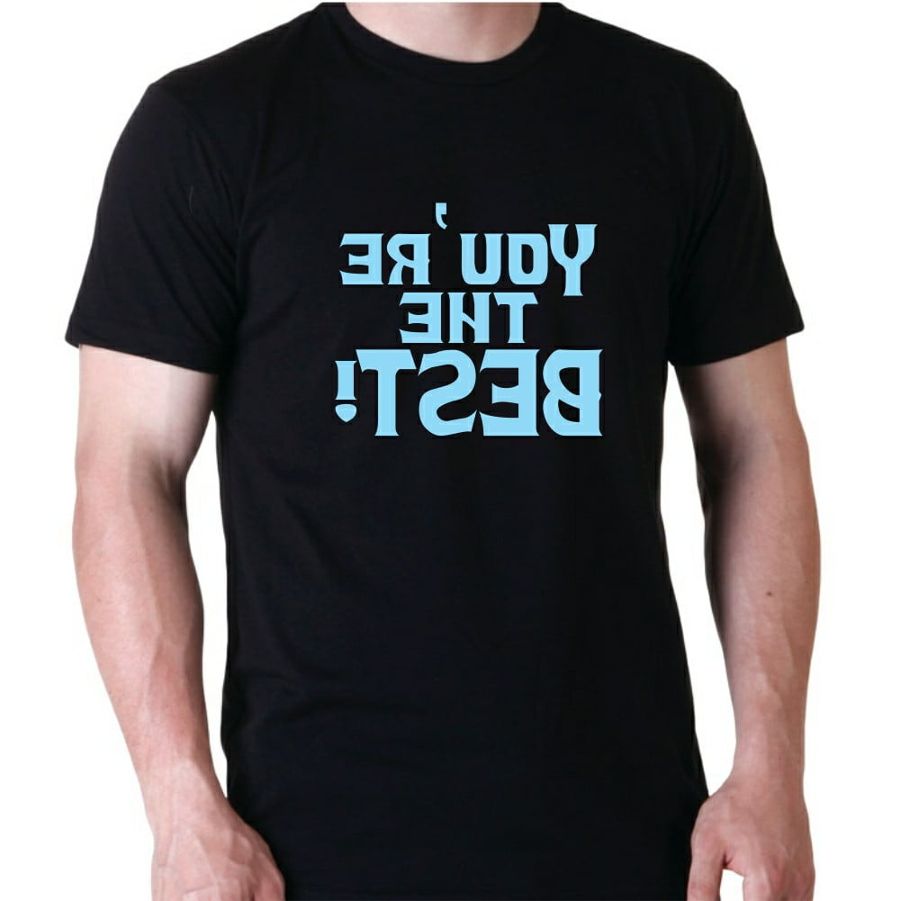 VGP-TS-DZ66-BLK.jpg You are the best Tshirt