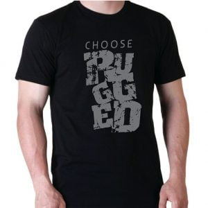 Choose rugged Tshirt