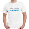 WIN WITH KINDNESS Tshirt